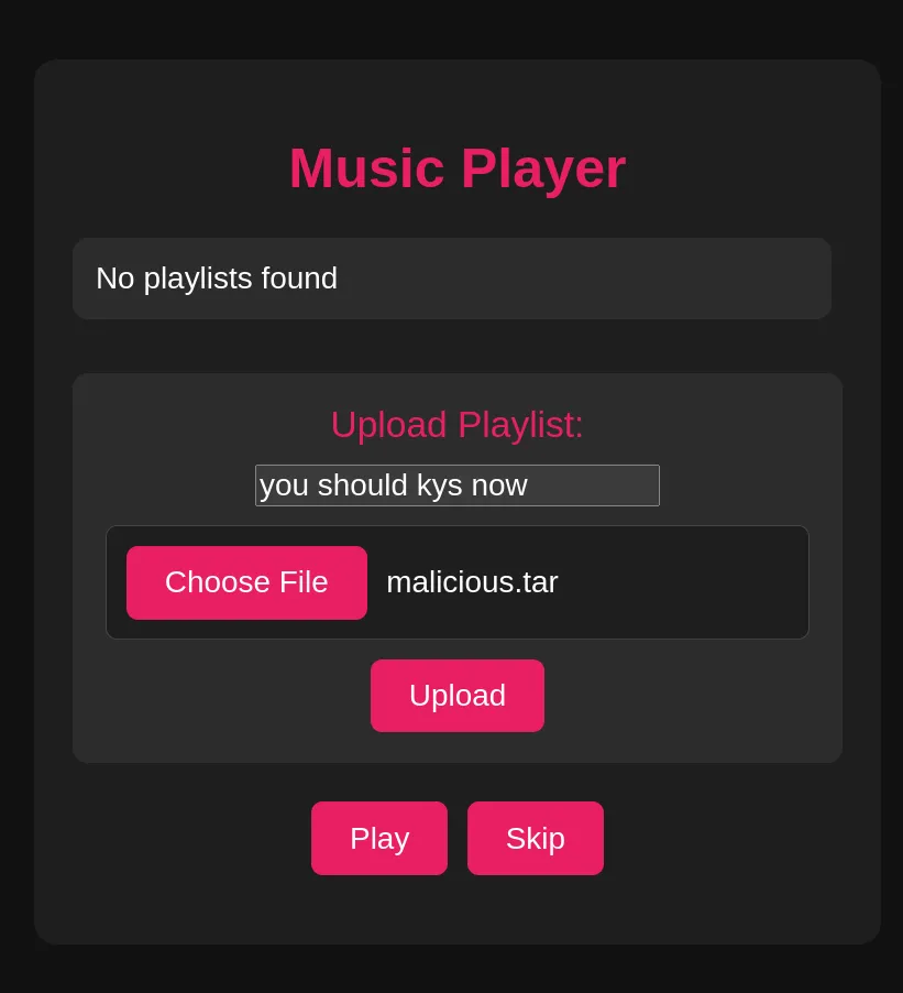 the musicplayer upload ui with a tar file with the filename malicious.tar selected and a playlist name of "you should kys now" entered in the textbox